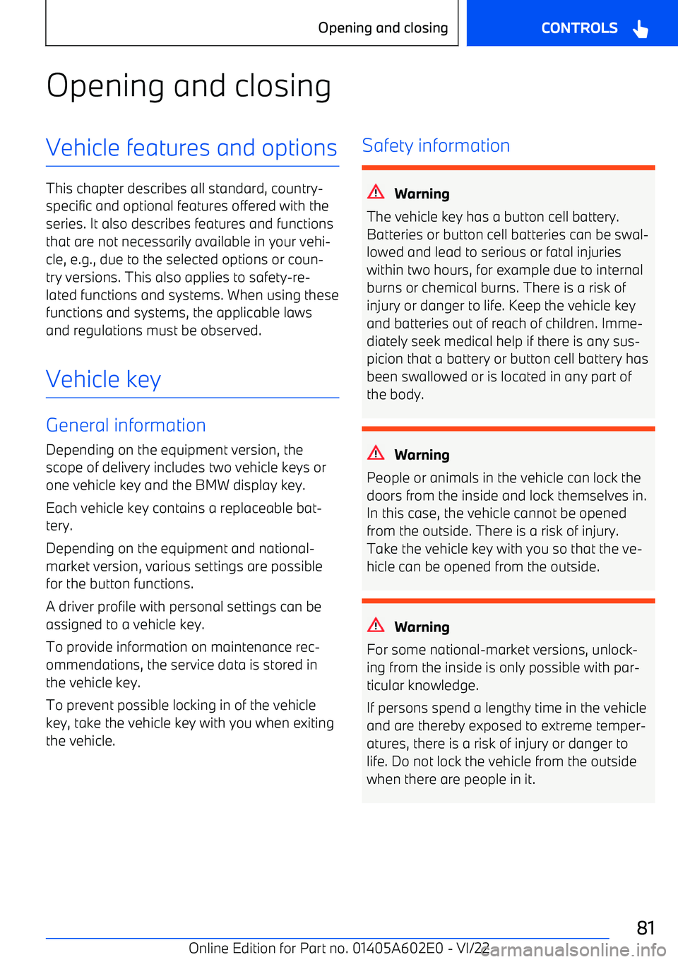BMW X3 2023 Manual Online Opening and closingVehicle features and options
This chapter describes all standard, country BMW X3 2023 Manual Online Opening and closingVehicle features and options
This chapter describes all standard, country