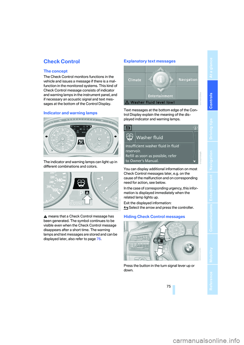 BMW X6 2008 Manual PDF Controls
75Reference
At a glance
Driving tips
Communications
Navigation
Entertainment
Mobility
Check Control
The concept
The Check Control monitors functions in the
vehicle and issues a message if t BMW X6 2008 Manual PDF Controls
75Reference
At a glance
Driving tips
Communications
Navigation
Entertainment
Mobility
Check Control
The concept
The Check Control monitors functions in the
vehicle and issues a message if t
