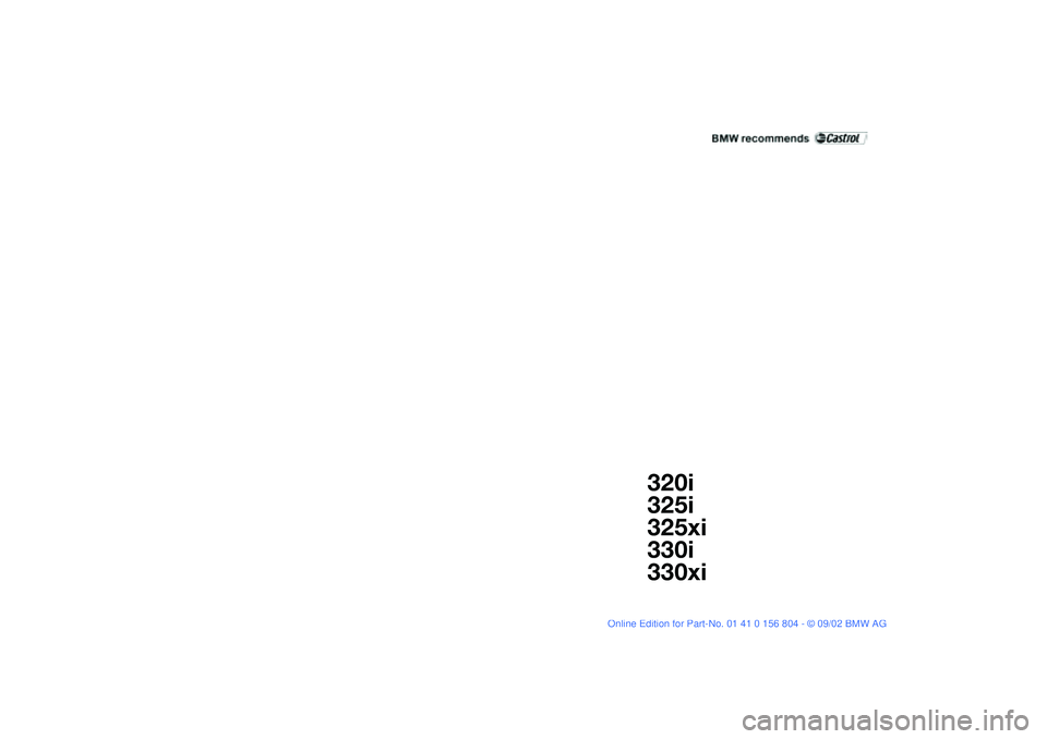 BMW 320i 2003 Owners Manual
320i
325i
325xi
330i
330xi BMW 320i 2003 Owners Manual
320i
325i
325xi
330i
330xi