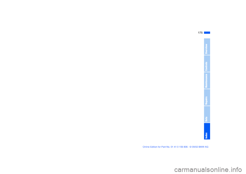 BMW 325Ci 2003  Owners Manual 175
OverviewControlsMaintenanceRepairsDataIndex
handbook.book  Page 175  Wednesday, July 31, 2002  9:29 AM 