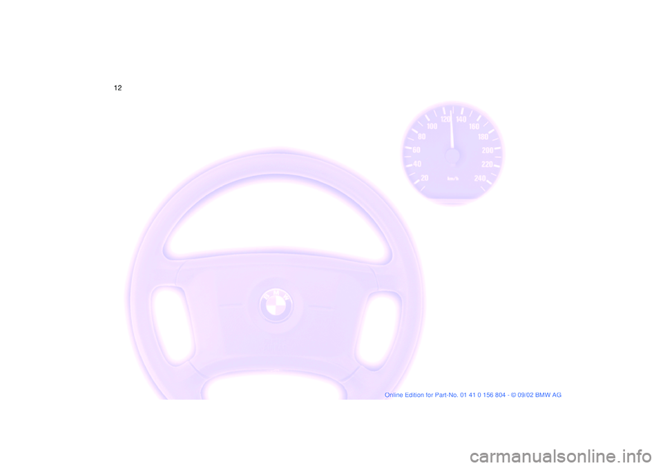 BMW 330I 2003 User Guide
12 BMW 330I 2003 User Guide
12