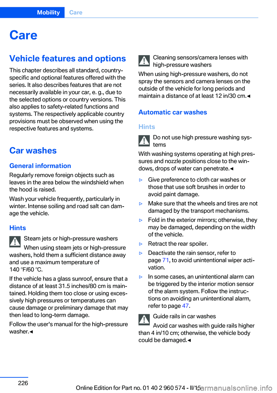 BMW 335I XDRIVE GRAN TURISMO 2016 Owners Manual CareVehicle features and optionsThis chapter describes all standard, country-
specific and optional features offered with the
series. It also describes features that are not
necessarily available in y BMW 335I XDRIVE GRAN TURISMO 2016 Owners Manual CareVehicle features and optionsThis chapter describes all standard, country-
specific and optional features offered with the
series. It also describes features that are not
necessarily available in y