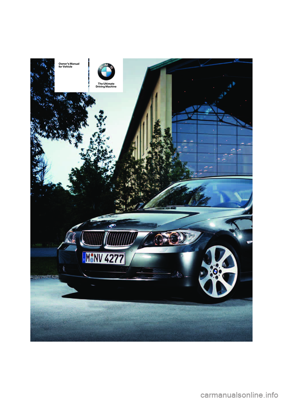BMW 335XI 2008  Owners Manual The Ultimate
Driving Machine
Owners Manual
for Vehicle 
