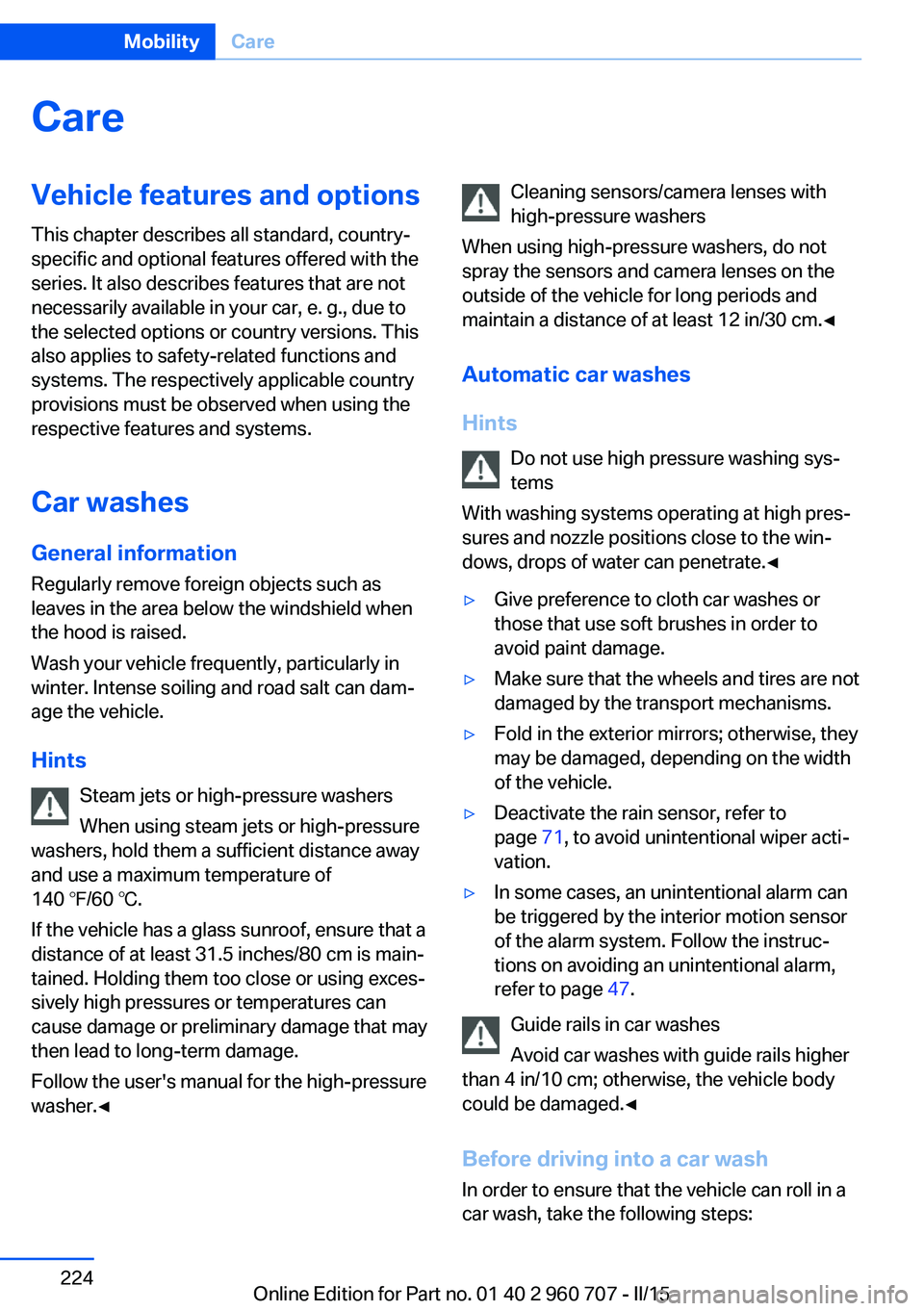 BMW 428I GRAN COUPE 2015  Owners Manual CareVehicle features and optionsThis chapter describes all standard, country-
specific and optional features offered with the
series. It also describes features that are not
necessarily available in y