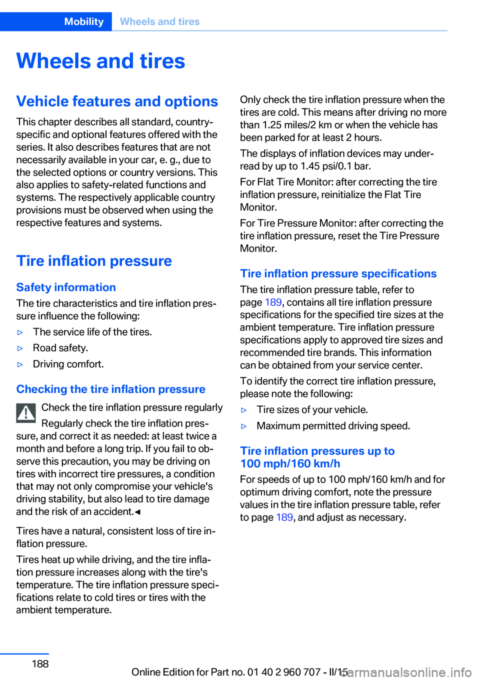 BMW 428I XDRIVE  GRAN COUPE 2015  Owners Manual Wheels and tiresVehicle features and options
This chapter describes all standard, country-
specific and optional features offered with the
series. It also describes features that are not
necessarily a
