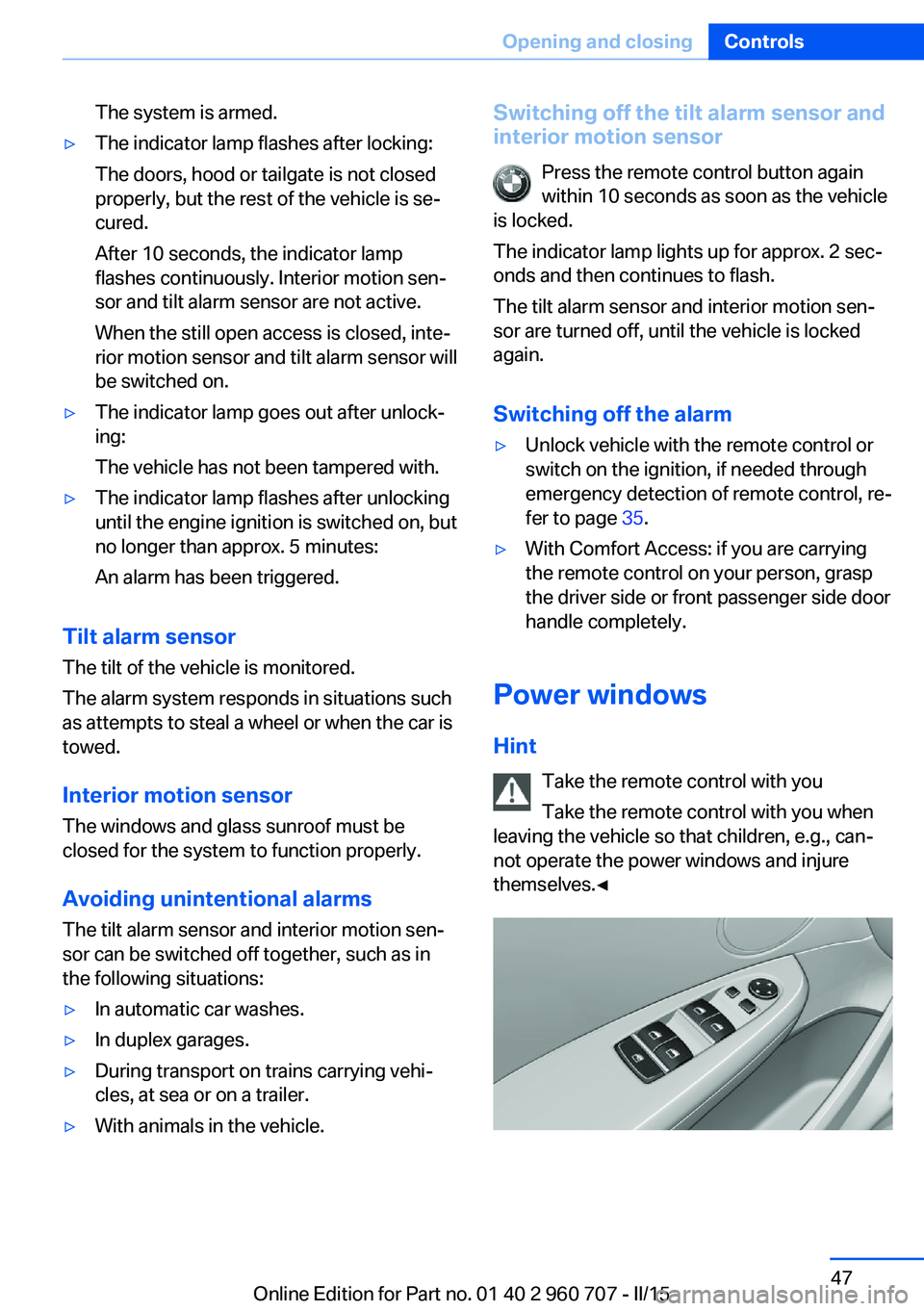 BMW 435I GRAN COUPE 2015 Owners Manual The system is armed.▷The indicator lamp flashes after locking:
The doors, hood or tailgate is not closed
properly, but the rest of the vehicle is se‐
cured.
After 10 seconds, the indicator lamp
fl BMW 435I GRAN COUPE 2015 Owners Manual The system is armed.▷The indicator lamp flashes after locking:
The doors, hood or tailgate is not closed
properly, but the rest of the vehicle is se‐
cured.
After 10 seconds, the indicator lamp
fl