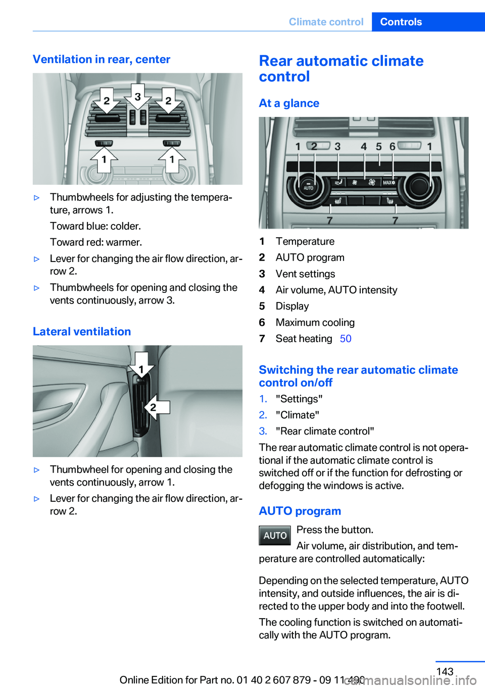 BMW 528I 2012 Owners Manual Ventilation in rear, center▷Thumbwheels for adjusting the tempera‐
ture, arrows 1.
Toward blue: colder.
Toward red: warmer.▷Lever for changing the air flow direction, ar‐
row 2.▷Thumbwheels BMW 528I 2012 Owners Manual Ventilation in rear, center▷Thumbwheels for adjusting the tempera‐
ture, arrows 1.
Toward blue: colder.
Toward red: warmer.▷Lever for changing the air flow direction, ar‐
row 2.▷Thumbwheels