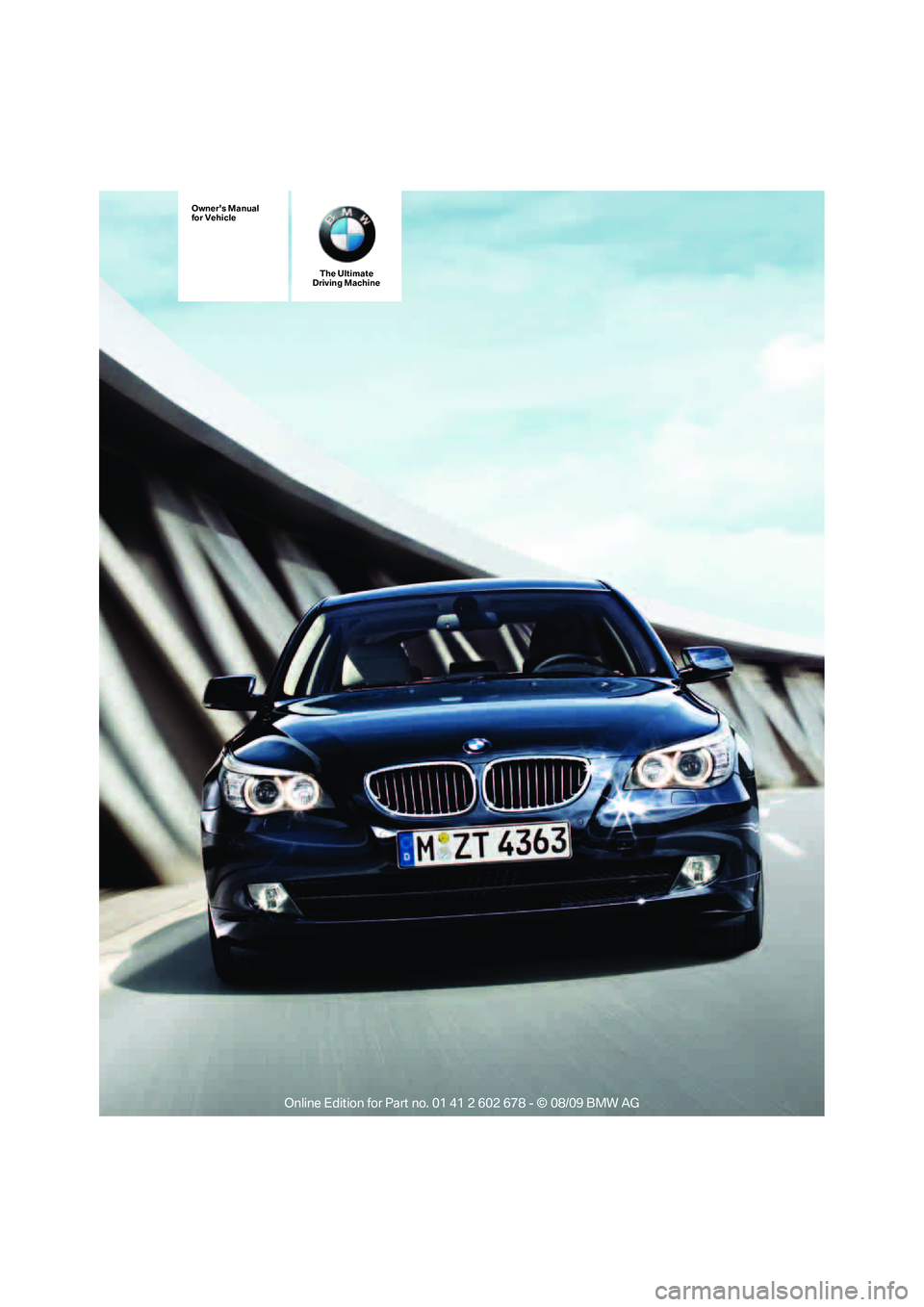 BMW 535I 2010  Owners Manual The Ultimate
Driving Machine
Owners Manual
for Vehicle 
