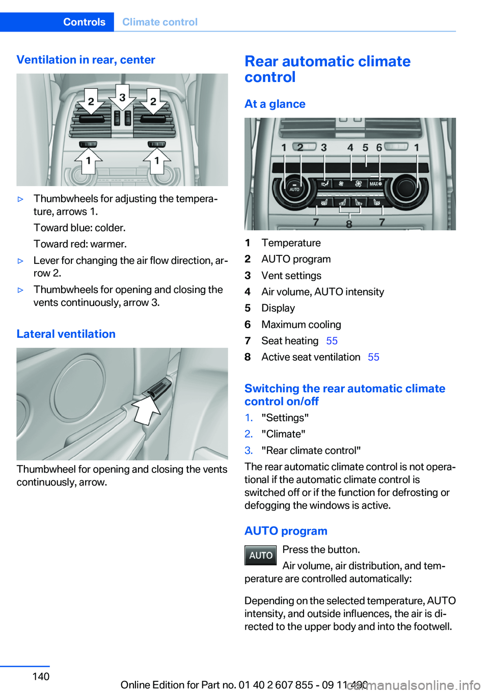 BMW 535I GRAN TURISMO 2012  Owners Manual Ventilation in rear, center▷Thumbwheels for adjusting the tempera‐
ture, arrows 1.
Toward blue: colder.
Toward red: warmer.▷Lever for changing the air flow direction, ar‐
row 2.▷Thumbwheels 