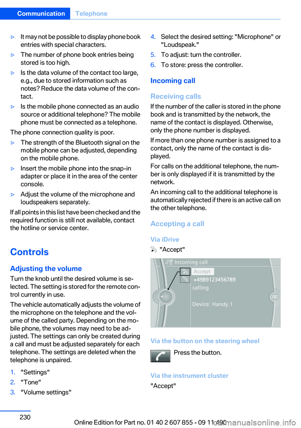 BMW 535I GRAN TURISMO 2012  Owners Manual ▷It may not be possible to display phone book
entries with special characters.▷The number of phone book entries being
stored is too high.▷Is the data volume of the contact too large,
e.g., due t