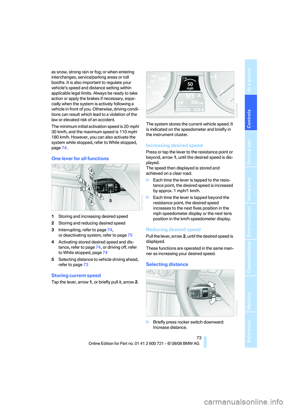 BMW 535I SEDAN 2009 Manual PDF Controls
73Reference
At a glance
Driving tips
Communications
Navigation
Entertainment
Mobility
as snow, strong rain or fog; or when entering
interchanges, service/parking areas or toll
booths. It i BMW 535I SEDAN 2009 Manual PDF Controls
73Reference
At a glance
Driving tips
Communications
Navigation
Entertainment
Mobility
as snow, strong rain or fog; or when entering
interchanges, service/parking areas or toll
booths. It i
