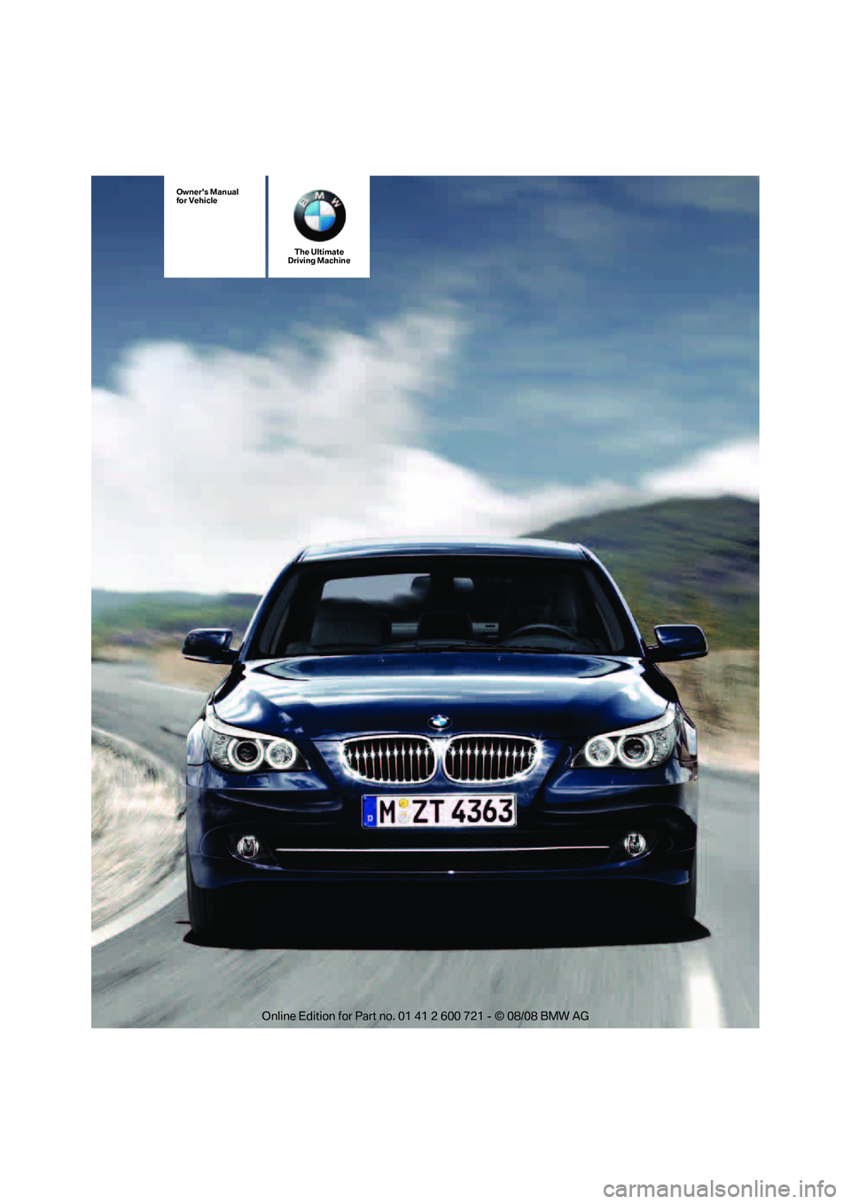 BMW 535I XDRIVE 2009  Owners Manual The Ultimate
Driving Machine
Owners Manual
for Vehicle 
