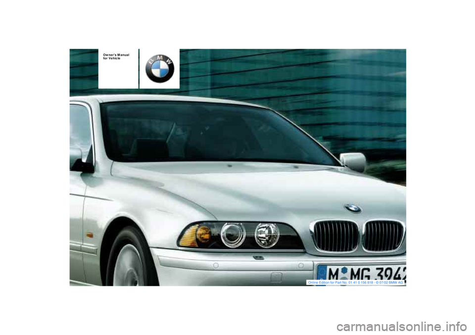 BMW 540I SEDAN 2003  Owners Manual  
Owners Manual 
for Vehicle 