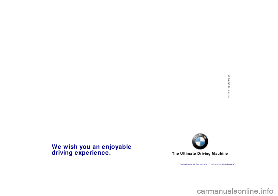 BMW 540I SEDAN 2000 Owners Manual The Ultimate Driving Machine
01 41 0 155 012 US En
We wish you an enjoyable
driving experience. BMW 540I SEDAN 2000 Owners Manual The Ultimate Driving Machine
01 41 0 155 012 US En
We wish you an enjoyable
driving experience.