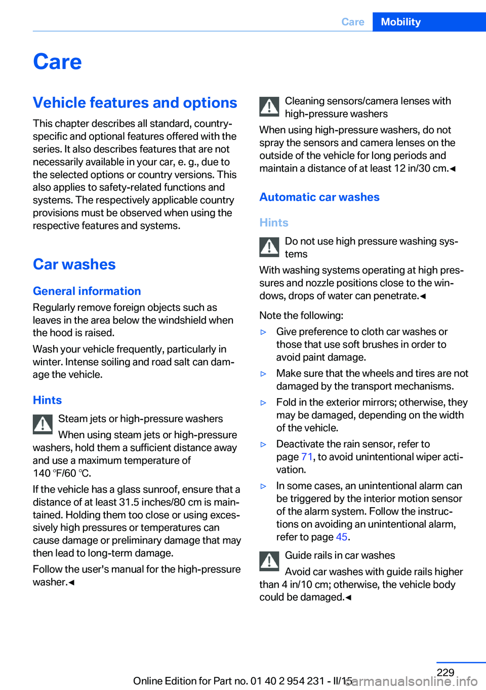 BMW 640I GRAN COUPE 2016  Owners Manual CareVehicle features and optionsThis chapter describes all standard, country-
specific and optional features offered with the
series. It also describes features that are not
necessarily available in y