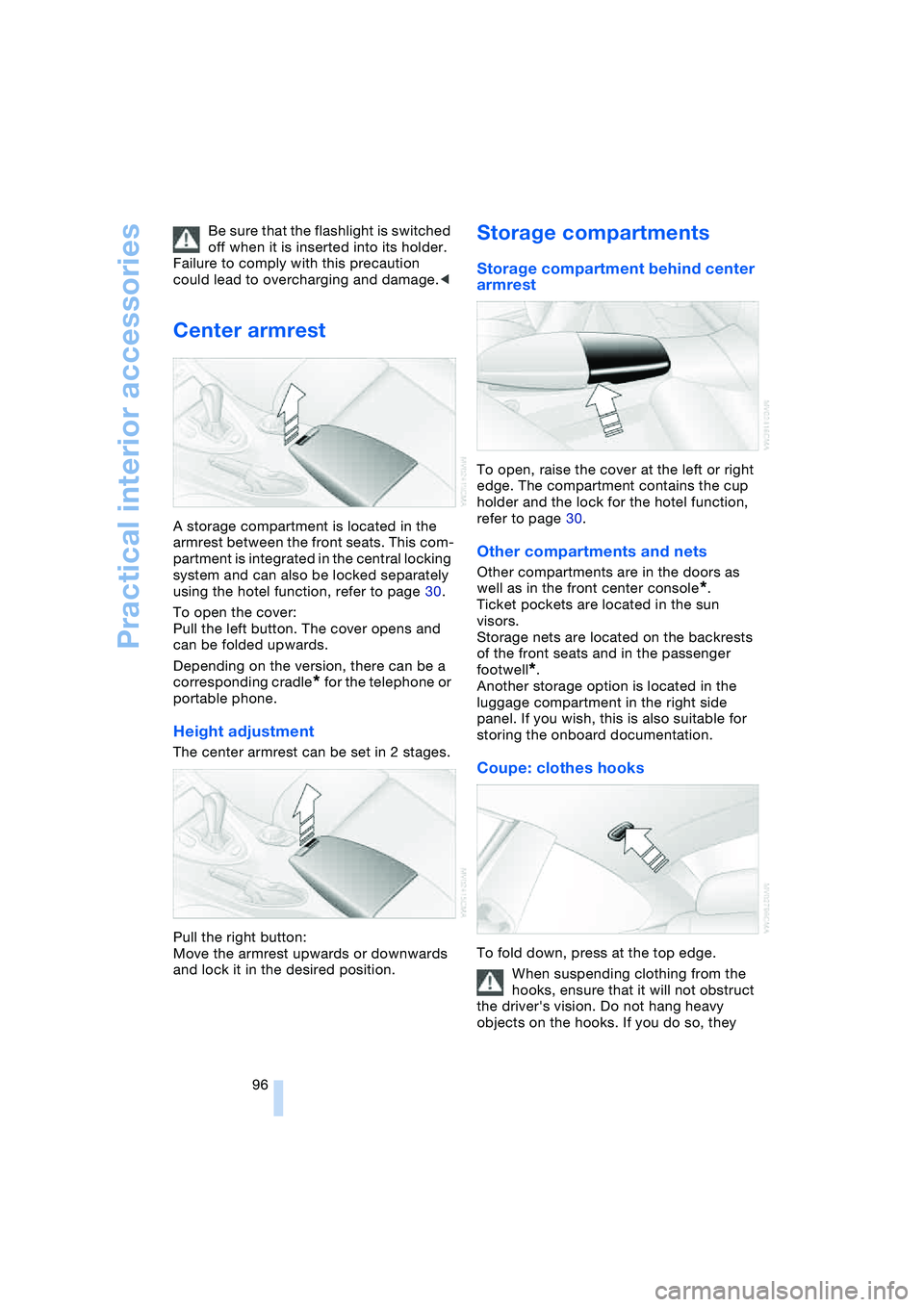BMW 645CI COUPE&CONVERTIBLE 2004 Owners Manual Practical interior accessories
96 Be sure that the flashlight is switched
off when it is inserted into its holder.
Failure to comply with this precaution
could lead to overcharging and damage.<
Cen BMW 645CI COUPE&CONVERTIBLE 2004 Owners Manual Practical interior accessories
96 Be sure that the flashlight is switched
off when it is inserted into its holder.
Failure to comply with this precaution
could lead to overcharging and damage.<
Cen