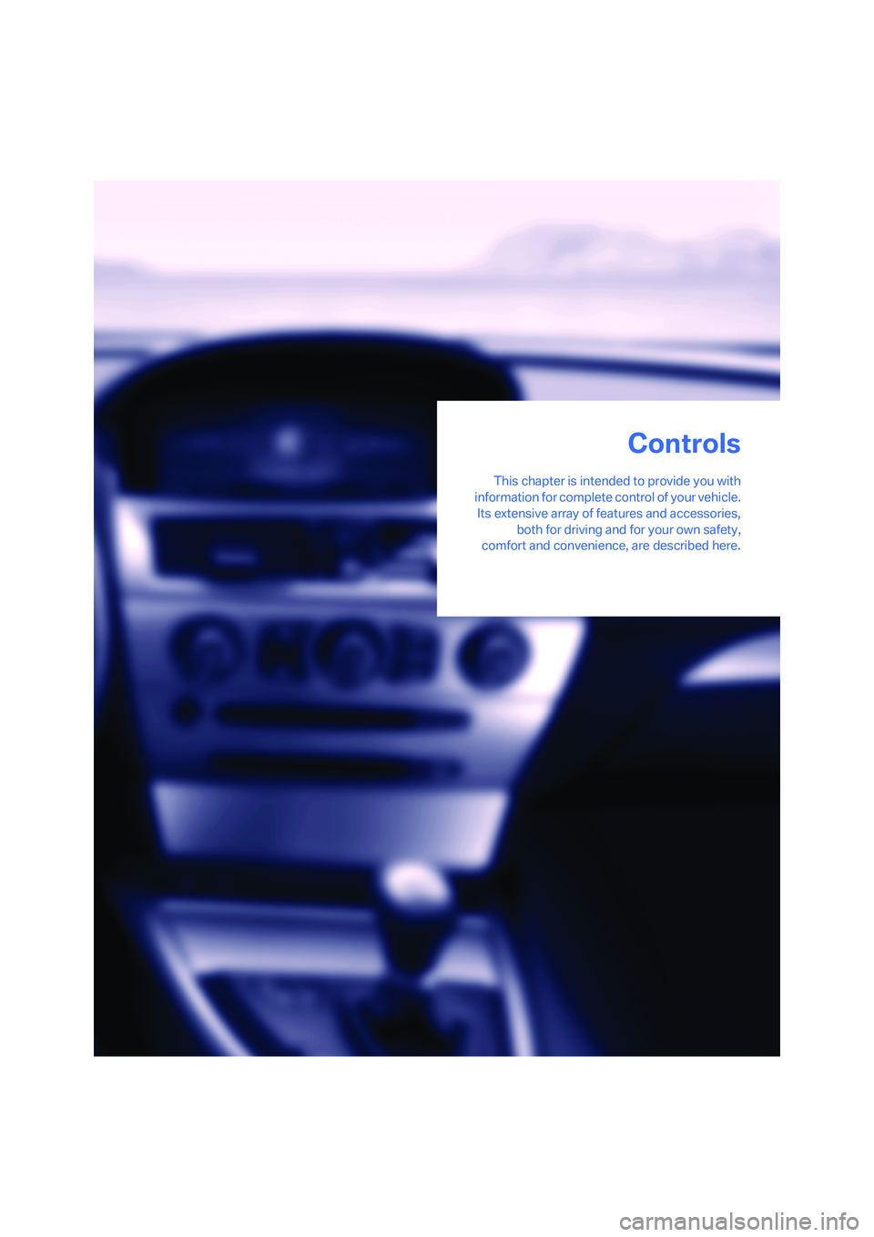 BMW 650I COUPE&CONVERTIBLE 2006 Owners Manual Controls
This chapter is intended to provide you with
information for complete control of your vehicle.
Its extensive array of features and accessories,
both for driving and for your own safety,
comfo BMW 650I COUPE&CONVERTIBLE 2006 Owners Manual Controls
This chapter is intended to provide you with
information for complete control of your vehicle.
Its extensive array of features and accessories,
both for driving and for your own safety,
comfo