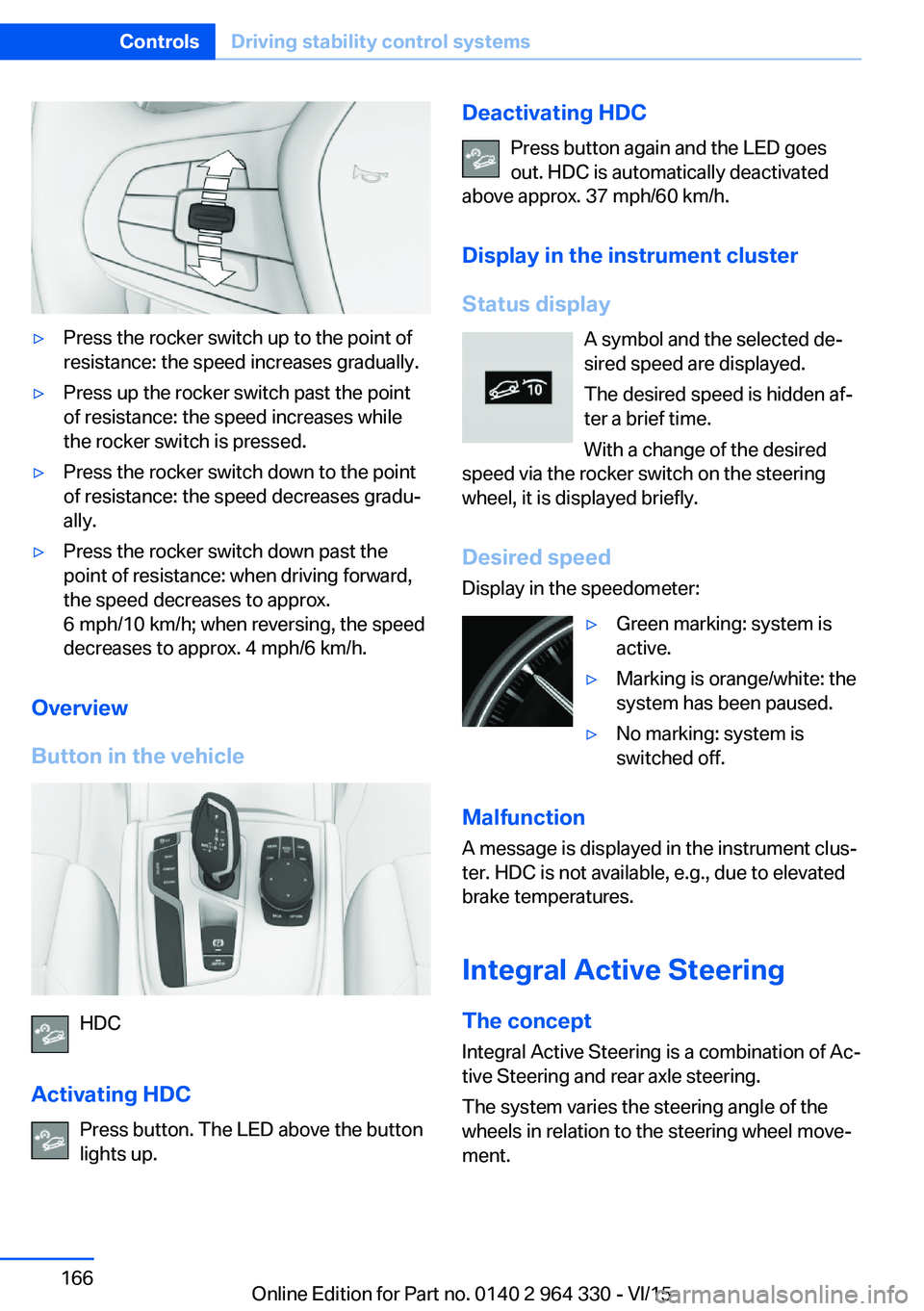 BMW 740LI SEDAN 2015 Owners Manual ▷Press the rocker switch up to the point of
resistance: the speed increases gradually.▷Press up the rocker switch past the point
of resistance: the speed increases while
the rocker switch is press BMW 740LI SEDAN 2015 Owners Manual ▷Press the rocker switch up to the point of
resistance: the speed increases gradually.▷Press up the rocker switch past the point
of resistance: the speed increases while
the rocker switch is press