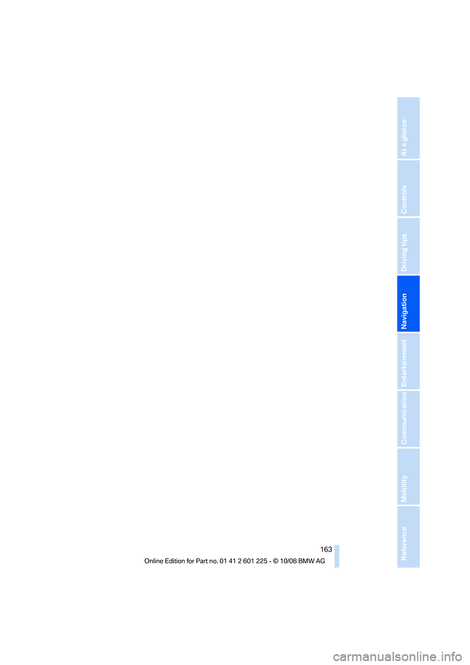 BMW 750LI 2009  Owners Manual ���
�3�F�G�F�S�F�O�D�F
�.�P�C�J�M�J�U�Z
�$�P�N�N�V�O�J�D�B�U�J�P�O
�&�O�U�F�S�U�B�J�O�N�F�O�U
�/�B�W�J�H�B�U�J�P�O
�%�S�J�W�J�O�H��U�J�Q�T
�$�P�O�U�S�P�M�T
�"�U��B��H�M�B�O�D�F�
Online Edition 