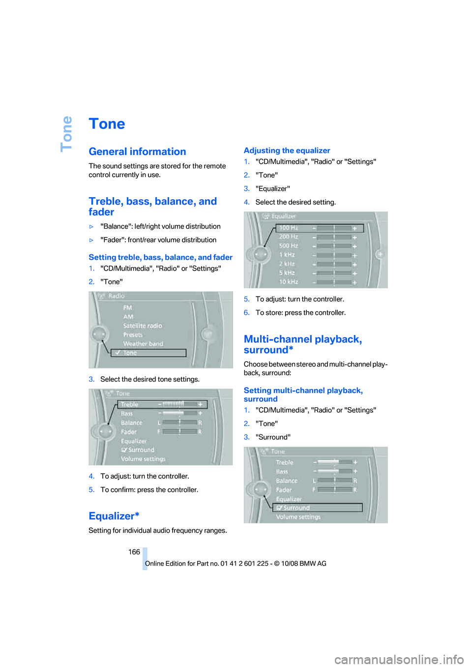 BMW 750LI 2009  Owners Manual �5�P�O�F
�(�F�O�F�S�B�M��J�O�G�P�S�N�B�U�J�P�O
�5�I�F��T�P�V�O�E��T�F�U�U�J�O�H�T��B�S�F��T�U�P�S�F�E��G�P�S��U�I�F��S�F�N�P�U�F
�D�P�O�U�S�P�M��D�V�S�S�F�O�U�M�Z��J�O��V�T�F�
�5�S�F�C�M�F