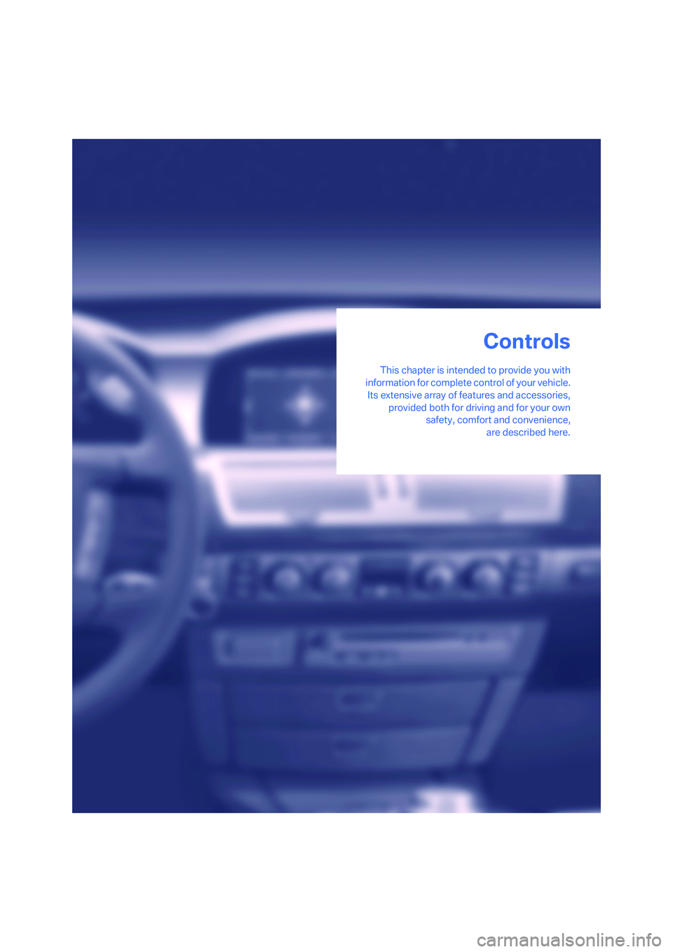 BMW 750LI SEDAN 2007 Owners Guide Controls
This chapter is intended to provide you with
information for complete control of your vehicle.
Its extensive array of features and accessories,
provided both for driving and for your own
safe BMW 750LI SEDAN 2007 Owners Guide Controls
This chapter is intended to provide you with
information for complete control of your vehicle.
Its extensive array of features and accessories,
provided both for driving and for your own
safe