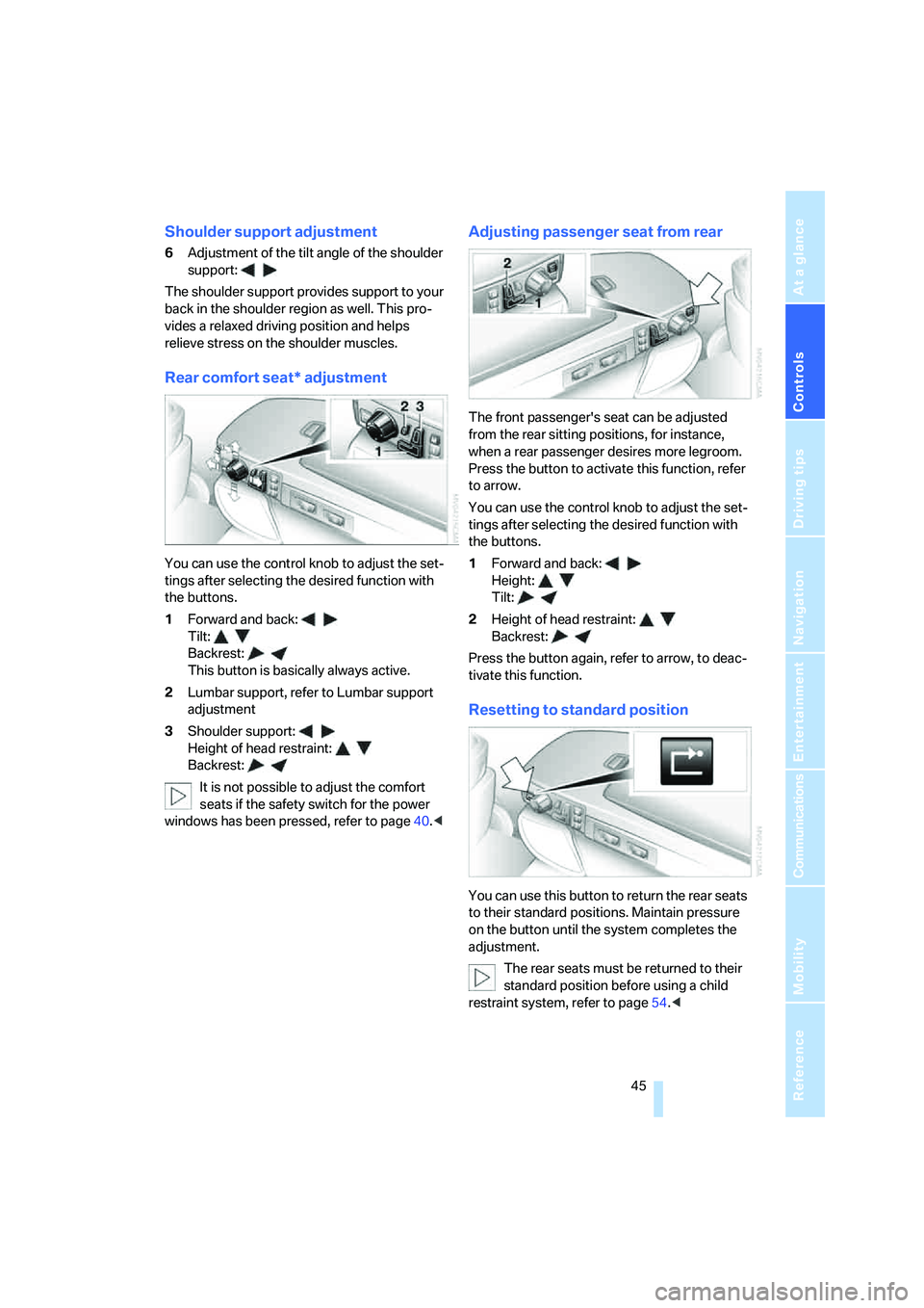 BMW 750LI SEDAN 2007 Service Manual Controls
45Reference
At a glance
Driving tips
Communications
Navigation
Entertainment
Mobility
Shoulder support adjustment
6Adjustment of the tilt angle of the shoulder
support:
The shoulder support BMW 750LI SEDAN 2007 Service Manual Controls
45Reference
At a glance
Driving tips
Communications
Navigation
Entertainment
Mobility
Shoulder support adjustment
6Adjustment of the tilt angle of the shoulder
support:
The shoulder support