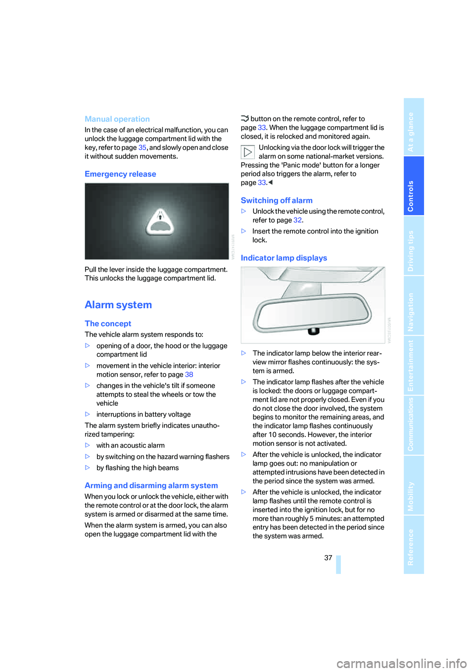 BMW 760LI SEDAN 2008 Owners Manual Controls
37Reference
At a glance
Driving tips
Communications
Navigation
Entertainment
Mobility
Manual operation
In the case of an electrical malfunction, you can
unlock the luggage compartment lid w BMW 760LI SEDAN 2008 Owners Manual Controls
37Reference
At a glance
Driving tips
Communications
Navigation
Entertainment
Mobility
Manual operation
In the case of an electrical malfunction, you can
unlock the luggage compartment lid w