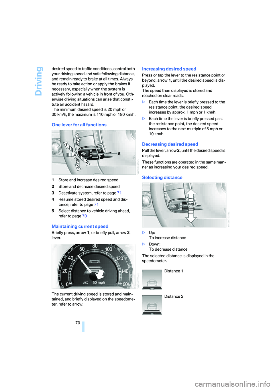 BMW 760LI SEDAN 2007 Manual PDF Driving
70 desired speed to traffic conditions, control both
your driving speed and safe following distance,
and remain ready to brake at all times. Always
be ready to take action or apply the brak BMW 760LI SEDAN 2007 Manual PDF Driving
70 desired speed to traffic conditions, control both
your driving speed and safe following distance,
and remain ready to brake at all times. Always
be ready to take action or apply the brak