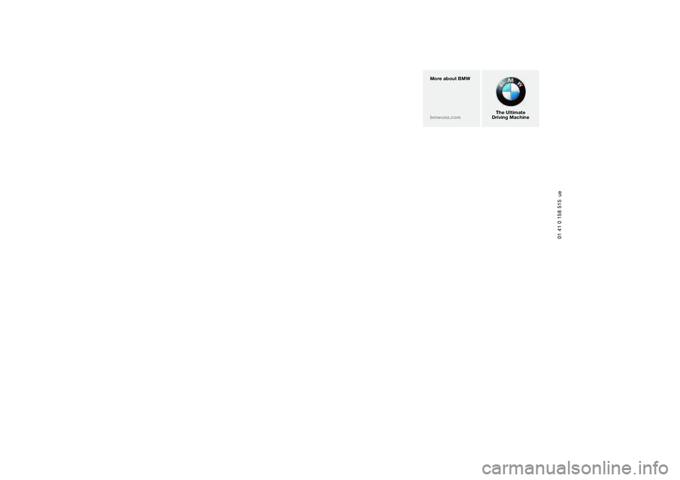 BMW M3 CONVERTIBLE 2011 Owners Manual More about BMW
bmwusa.com
The Ultimate
Driving Machine
01 41 0 158 515 ue BMW M3 CONVERTIBLE 2011 Owners Manual More about BMW
bmwusa.com
The Ultimate
Driving Machine
01 41 0 158 515 ue