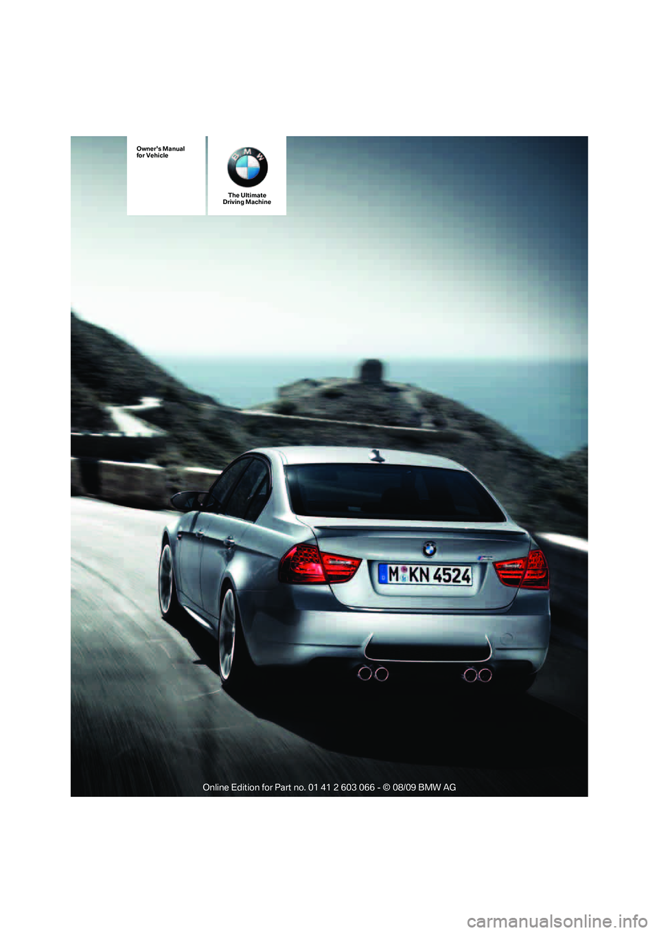 BMW M3 COUPE 2010  Owners Manual The Ultimate
Driving Machine
Owners Manual
for Vehicle 