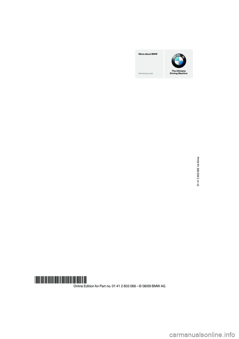 BMW M3 COUPE 2010  Owners Manual 01 41 2 603 066  Ue iDrive
*BL260306600L*
The Ultimate
Driving Machine More about BMW
bmwusa.com 