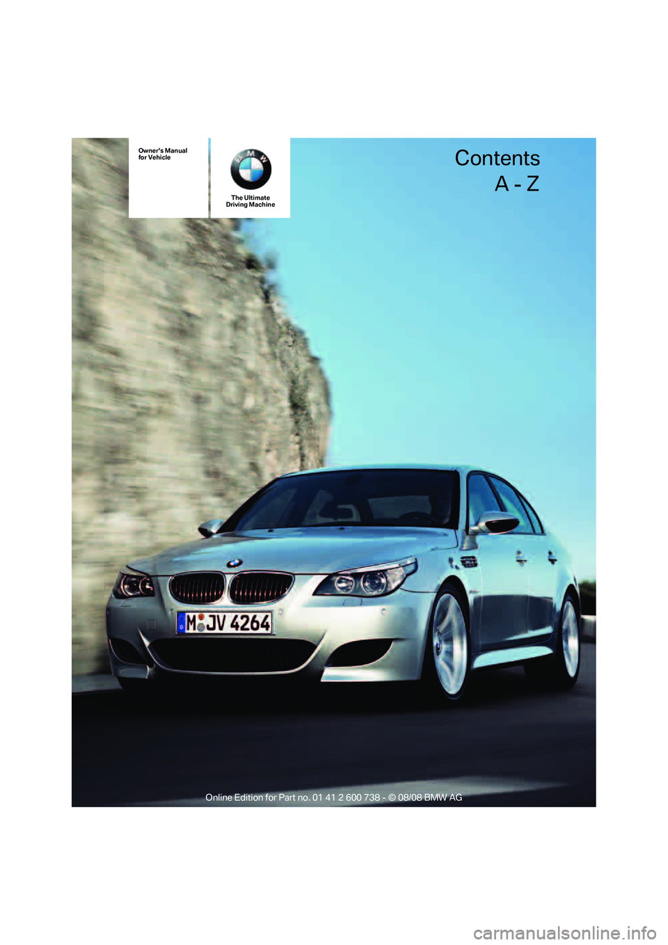 BMW M5 2010  Owners Manual Owners Manual
for Vehicle
The Ultimate
Driving Machine 