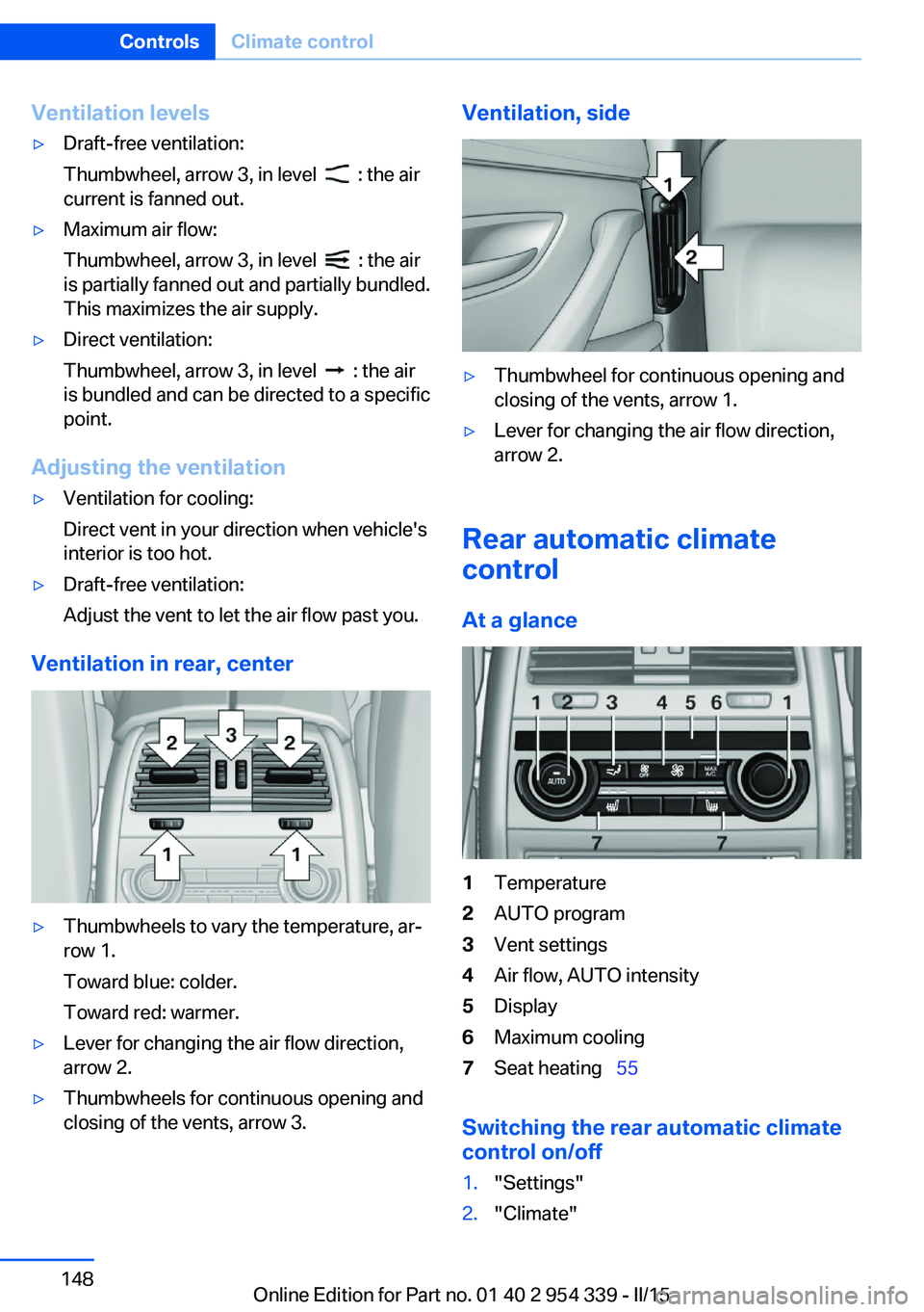 BMW M5 SEDAN 2015 Owners Manual Ventilation levels▷Draft-free ventilation:
Thumbwheel, arrow 3, in level
: the air
current is fanned out.
▷Maximum air flow:
Thumbwheel, arrow 3, in level
: the air
is partially fanned out BMW M5 SEDAN 2015 Owners Manual Ventilation levels▷Draft-free ventilation:
Thumbwheel, arrow 3, in level
: the air
current is fanned out.
▷Maximum air flow:
Thumbwheel, arrow 3, in level
: the air
is partially fanned out