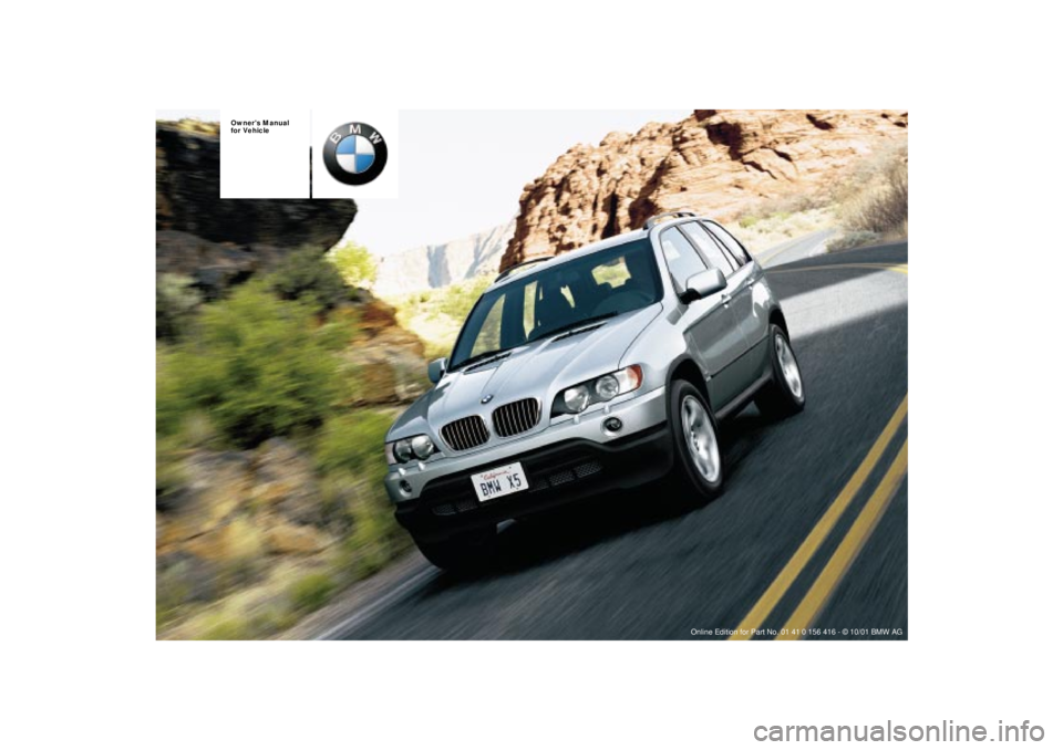 BMW X5 3.0I 2002  Owners Manual  
Owners Manual 
for Vehicle 