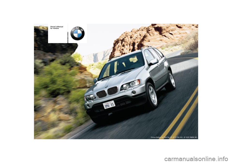 BMW X5 3.0I 2002  Owners Manual  
Owners Manual 
for Vehicle 