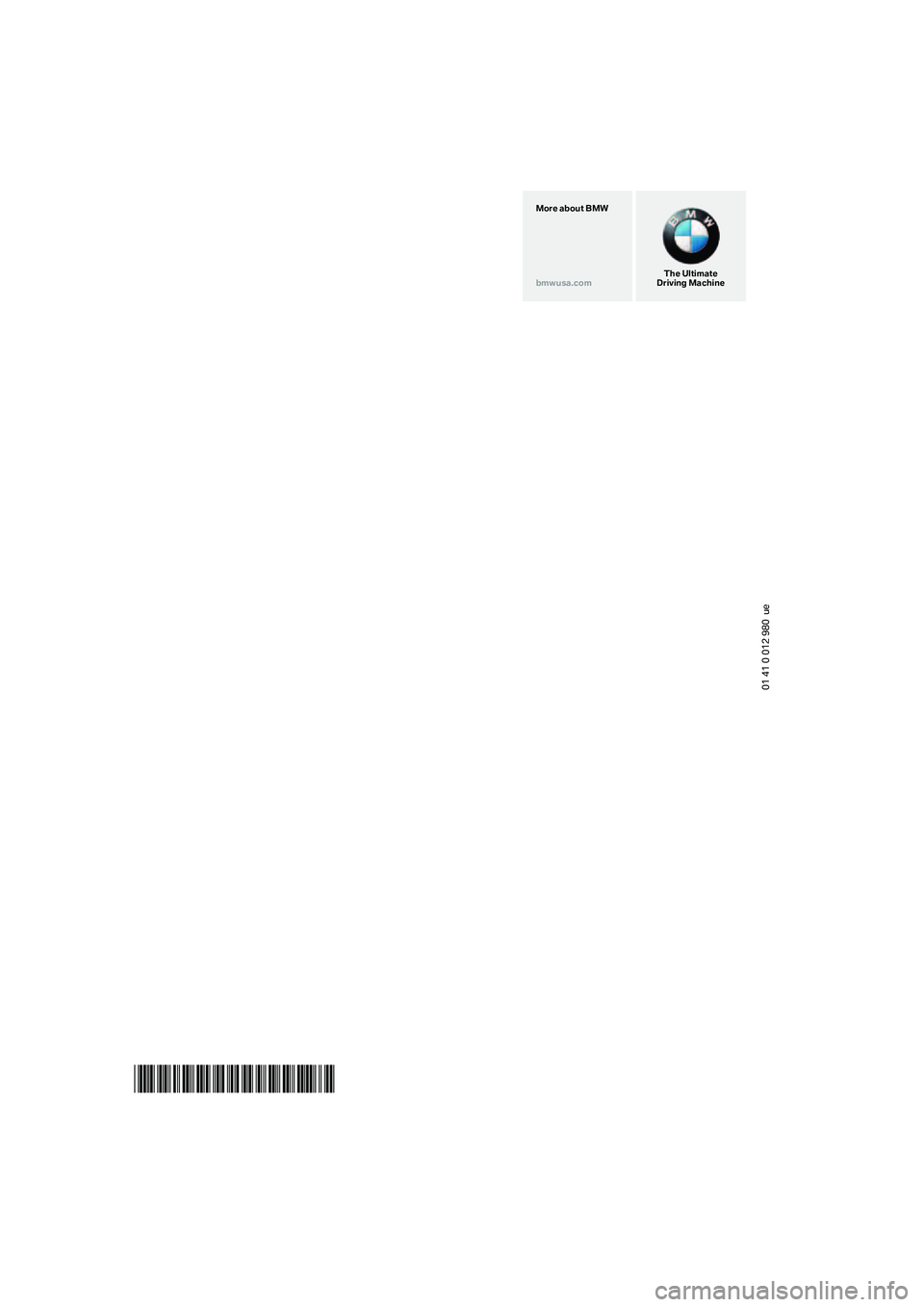 BMW Z4 M ROADSTER&COUPE 2007 Service Manual 
01 41 0 012 980  ue
*BL001298000M*
The Ultimate
Driving Machine
More about BMW
bmwusa.com 