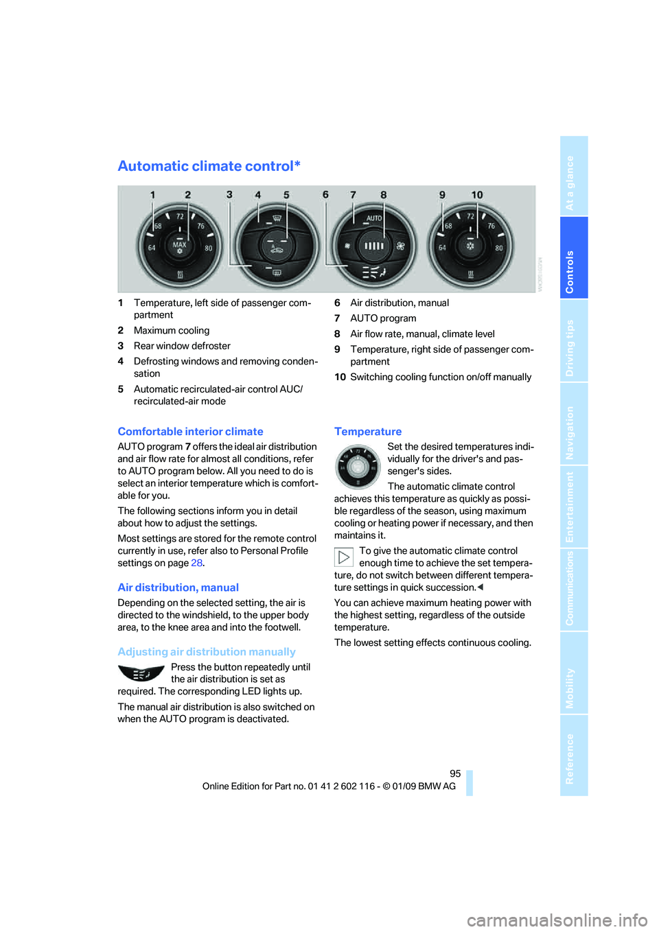 BMW Z4 SDRIVE30I ROADSTER 2009 Owners Manual Controls
95Reference
At a glance
Driving tips
Communications
Navigation
Entertainment
Mobility
Automatic climate control*
1Temperature, left side of passenger com-
partment
2 Maximum cooling
3 Rear w BMW Z4 SDRIVE30I ROADSTER 2009 Owners Manual Controls
95Reference
At a glance
Driving tips
Communications
Navigation
Entertainment
Mobility
Automatic climate control*
1Temperature, left side of passenger com-
partment
2 Maximum cooling
3 Rear w