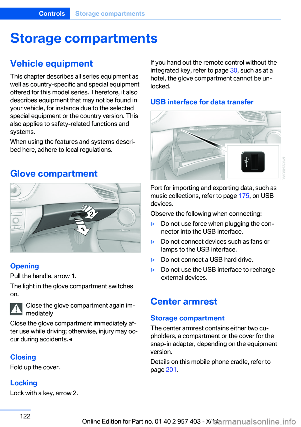 BMW Z4 SDRIVE35I 2016 Owners Manual Storage compartmentsVehicle equipmentThis chapter describes all series equipment as
well as country-specific and special equipment
offered for this model series. Therefore, it also
describes equipment BMW Z4 SDRIVE35I 2016 Owners Manual Storage compartmentsVehicle equipmentThis chapter describes all series equipment as
well as country-specific and special equipment
offered for this model series. Therefore, it also
describes equipment