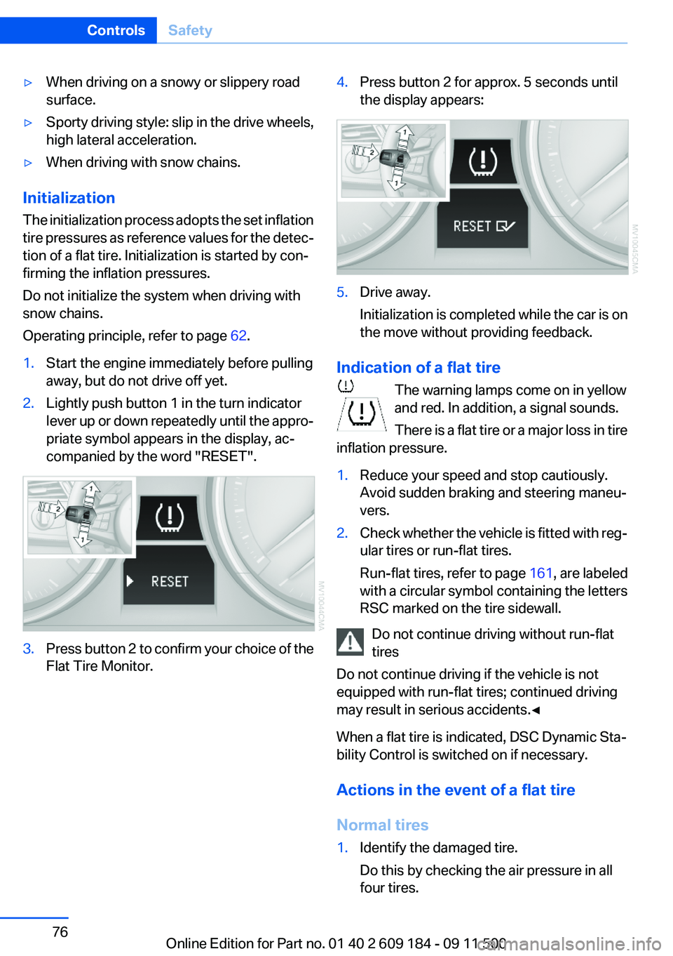 BMW Z4 SDRIVE35I 2012 Manual PDF ▷When driving on a snowy or slippery road
surface.▷Sporty driving style: slip in the drive wheels,
high lateral acceleration.▷When driving with snow chains.
Initialization
The initialization pro BMW Z4 SDRIVE35I 2012 Manual PDF ▷When driving on a snowy or slippery road
surface.▷Sporty driving style: slip in the drive wheels,
high lateral acceleration.▷When driving with snow chains.
Initialization
The initialization pro