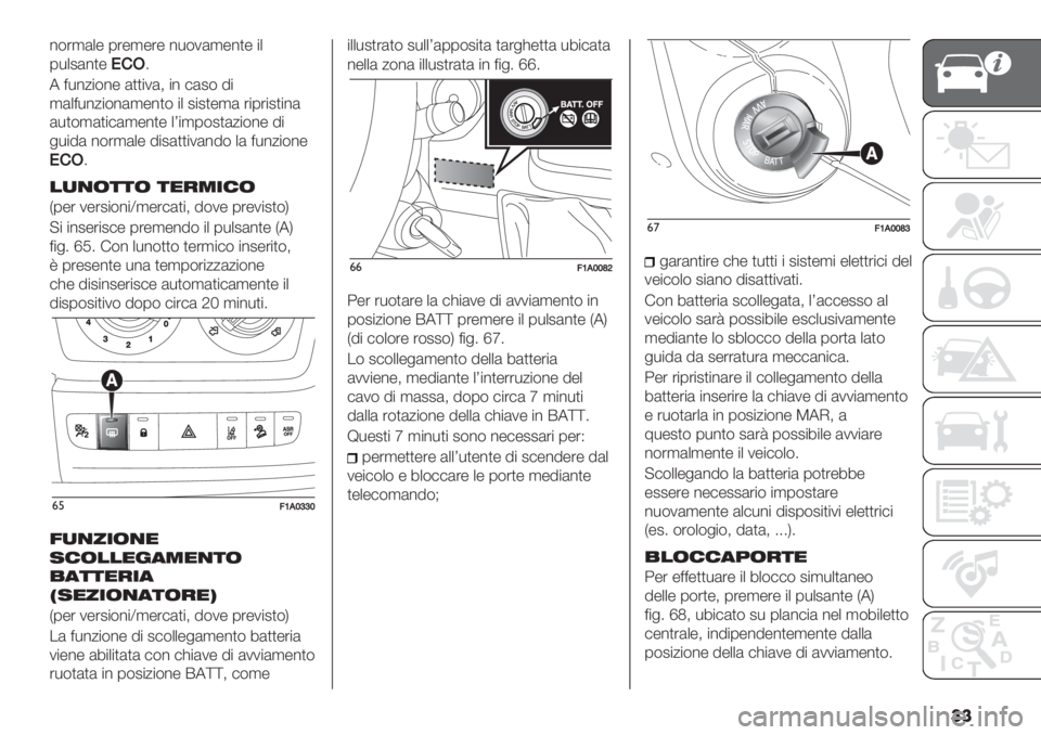 FIAT DUCATO 2019  Libretto Uso Manutenzione (in Italian) ��
%$’,(+- 0’-,-’- %*$1(,-%)- "+
0*+2(%)-
!’15
6 =*%/"$%- ())"1(< "% #(2$ 9"
,(+=*%/"$%(,-%)$ "+ 2"2)-,( ’"0’"2)"%(
(*)$,()"#(,-%)- +S"