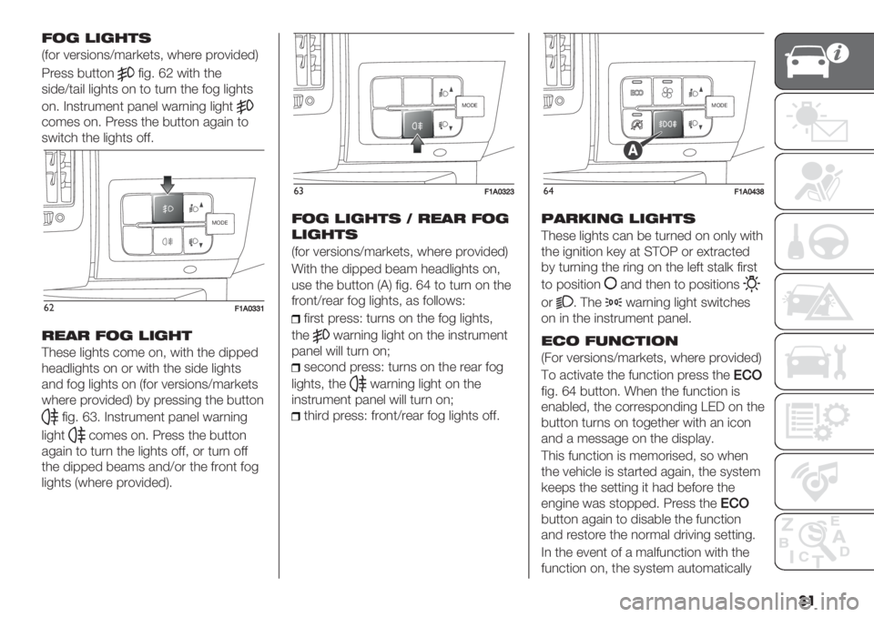 FIAT DUCATO 2019  Owner handbook (in English) ��
*.3 ,’3&%(
U2$. 7".3($,3X;/.)"*3< #0"." 9.$7(’"’V
W."33 8%**$,
2(-6 ‘a #(*0 *0"
3(’"X*/(& &(-0*3 $, *$ *%., *0" 2$- &(-0*3
$,6 B,3*.%;",* 9/,"