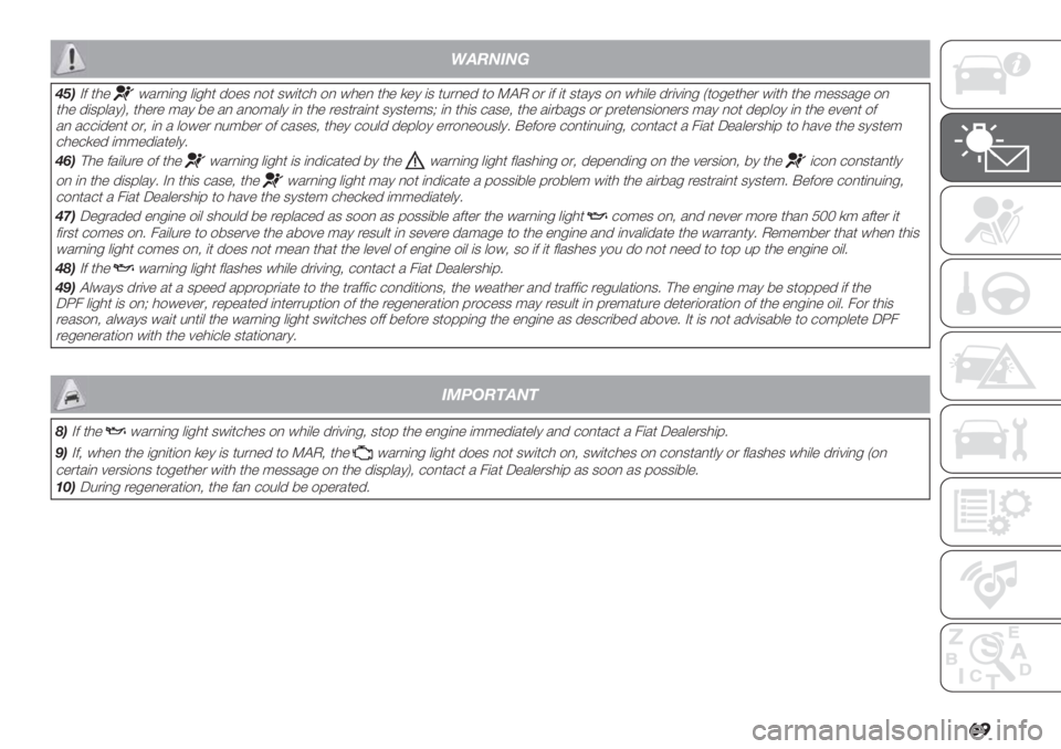 FIAT DUCATO 2019  Owner handbook (in English) ��
+’%(!(,
/0*B2 *0"#/.,(,- &(-0* ’$"3 ,$* 3#(*+0 $, #0", *0" )"1 (3 *%.,"’ *$ OAP $. (2 (* 3*/13 $, #0(&" ’.(7(,- U*$-"*0". #(*0 *0" ;"33/-" 