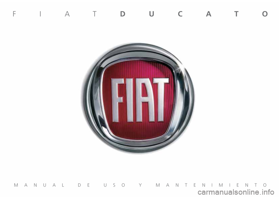 FIAT DUCATO 2019  Manual de Empleo y Cuidado (in Spanish) MANUAL DE USO Y MANTENIMIENTO
FIATDUCATO  
