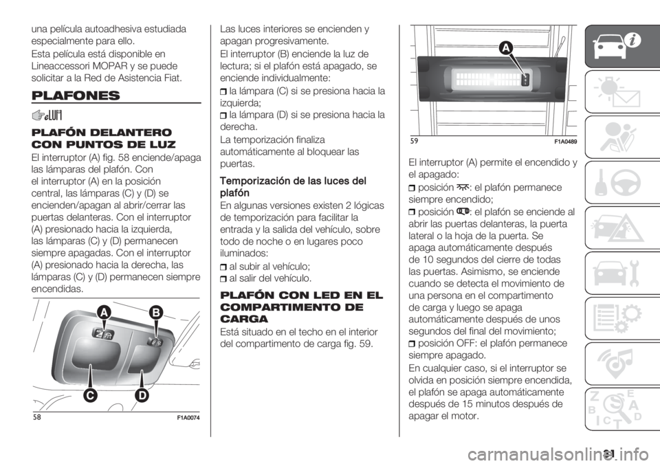 FIAT DUCATO 2019  Manual de Empleo y Cuidado (in Spanish) ��
34( 0"$=&3$( (3’*(/1"+%:( "+’3/%(/(
"+0"&%($)"4’" 0(.( "$$*7
F+’( 0"$=&3$( "+’; /%+0*4%2$" "4
!%4"(&&"++*.% ?ZTRC , +" 03"