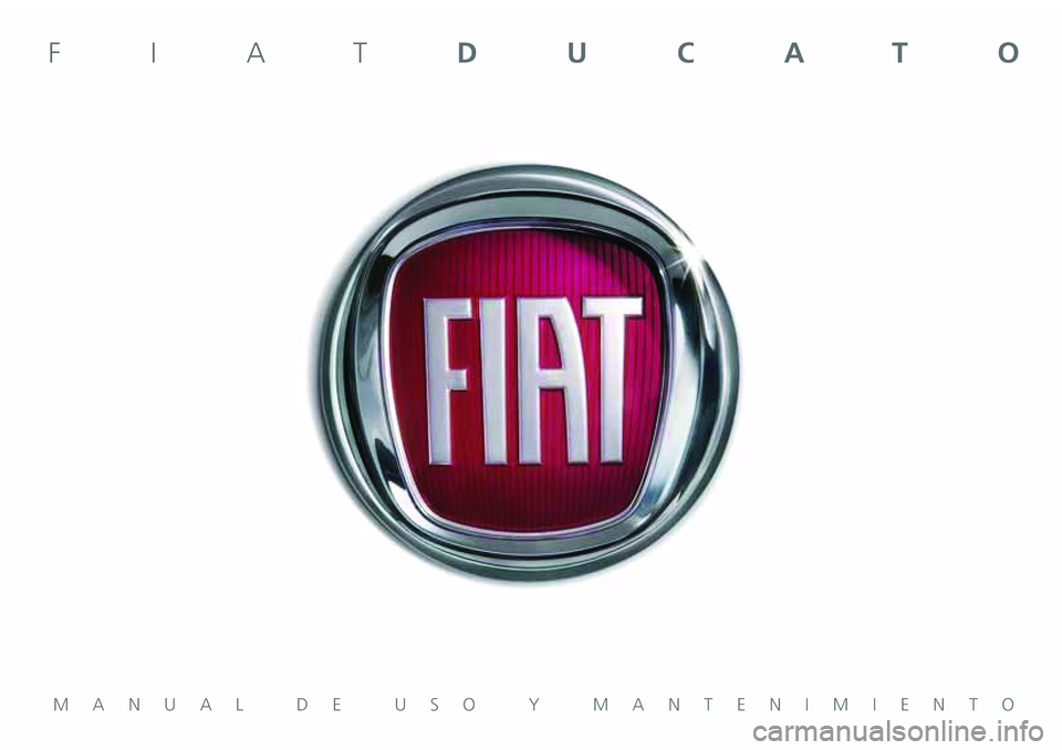 FIAT DUCATO 2021  Manual de Empleo y Cuidado (in Spanish) MANUAL DE USO Y MANTENIMIENTO
FIATDUCATO  