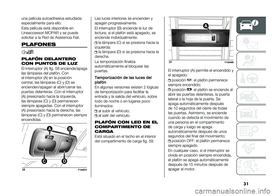 FIAT DUCATO 2020  Manual de Empleo y Cuidado (in Spanish) �����	 ��������	 �	����	�������	 �������	��	
�������	��
���� ��	��	 �����
����	 ��������	 ���� ���������� ��
�����	�����
