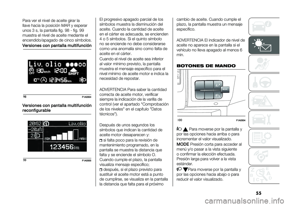 FIAT DUCATO 2020  Manual de Empleo y Cuidado (in Spanish) �
�
�5�	��	 ��� �� ����� �� �	����� ����	� ��	
���	�� ��	���	 ��	 �������"� � �3�$ �
 ������	�
���� �G ��! ��	 ��	���	���	 ���� �0�= �O ���