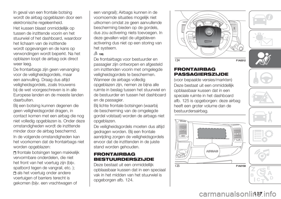 FIAT DUCATO 2019  Instructieboek (in Dutch) ���
>* 5%0.& 0.* %%* $)1*(.&% ,1(9"*5
<1)-( -% ."),.5 185%,&.6%* -11) %%*
%&%/()1*"9’4% )%5%&%%*4%"-7
=%( /+99%* ,&..9( 1*:"--%&&"#/ 18
(+99%* -% "*6"((%*-% 011)&#