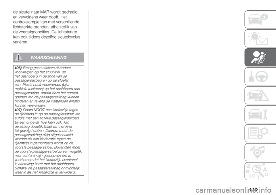 FIAT DUCATO 2019  Instructieboek (in Dutch) ���
-% 9&%+(%& *..) KLM <1)-( 5%-).."-;
%* 0%)01&5%*9 <%%) -11$(7 =%(
’1*()1&%&.:8#% /.* :%( 0%)9’4"&&%*-%
&"’4(9(%)/(% ,).*-%*; .$4.*/%&"#/ 0.*
-% 01%)(+"5’1*-"(