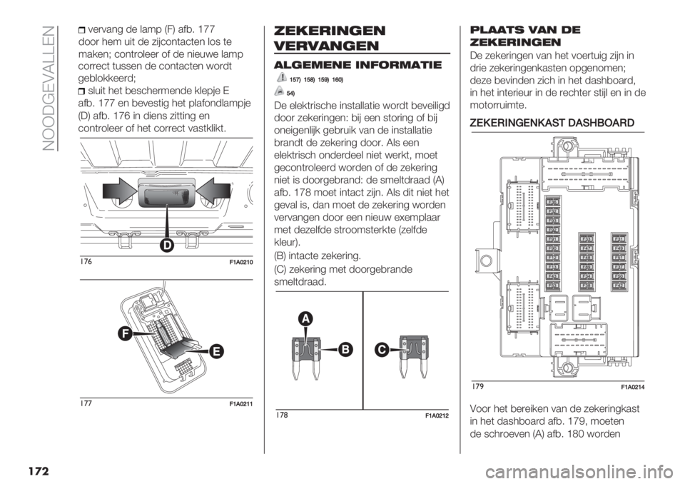 FIAT DUCATO 2019  Instructieboek (in Dutch)  EXX3@DAL[[DE
���
’1))%’( (+99%* -% ’1*(.’(%* <1)-(
5%,&1//%%)-J
9&+"( 4%( ,%9’4%):%*-% /&%8#% D
.$,7 ‘aa %* ,%0%9("5 4%( 8&.$1*-&.:8#%
Q3R .$,7 ‘af "* -"%*9 6"((&